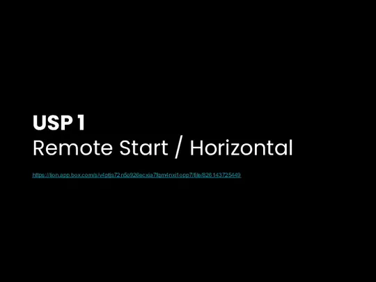 USP 1 Remote Start / Horizontal https://lion.app.box.com/s/v4ptjs72n5o926ecxia7fqm4nxi1opp7/file/826143725449