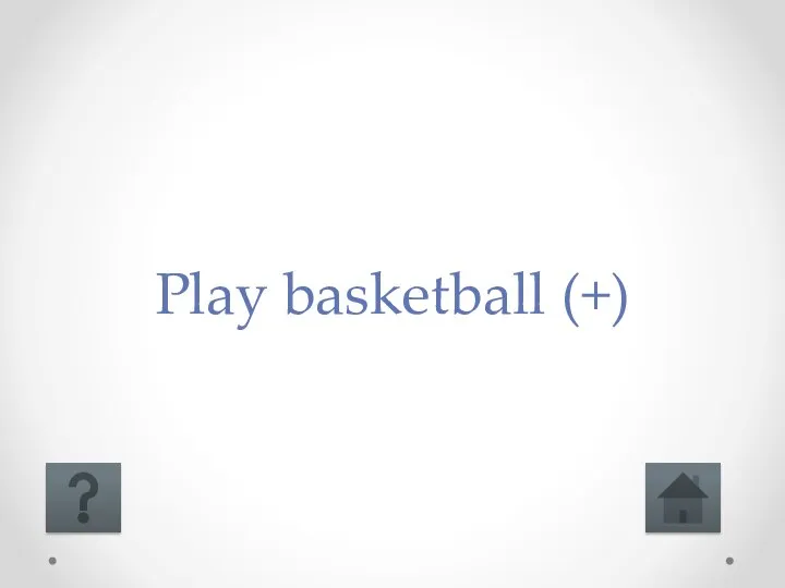 Play basketball (+)