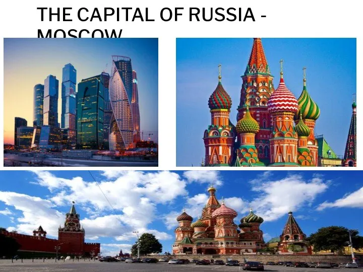 THE CAPITAL OF RUSSIA - MOSCOW
