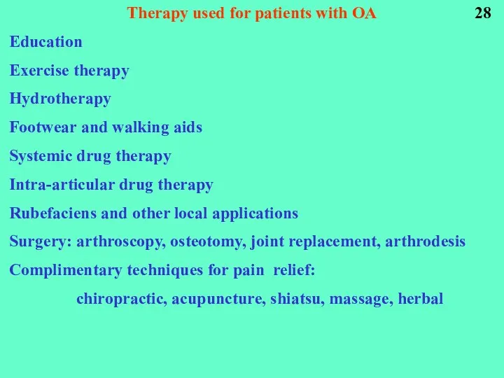 Therapy used for patients with OA Education Exercise therapy Hydrotherapy Footwear and