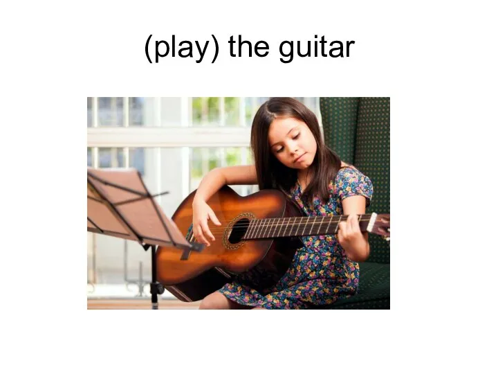 (play) the guitar