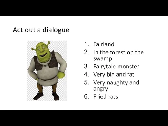 Act out a dialogue Fairland In the forest on the swamp Fairytale