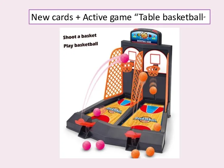 New cards + Active game “Table basketball”