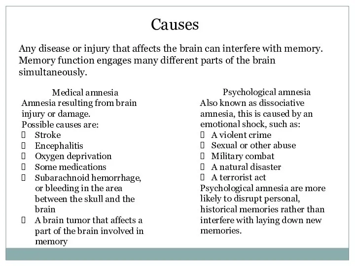 Causes Any disease or injury that affects the brain can interfere with