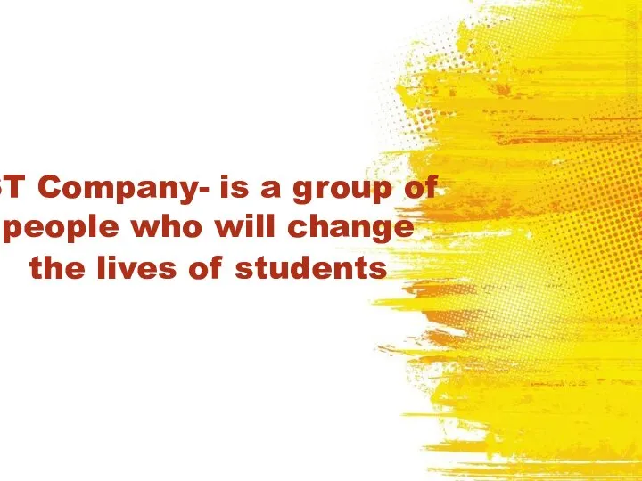 ST Company- is a group of people who will change the lives of students