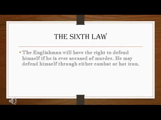 The Sixth Law The Englishman will have the right to defend himself