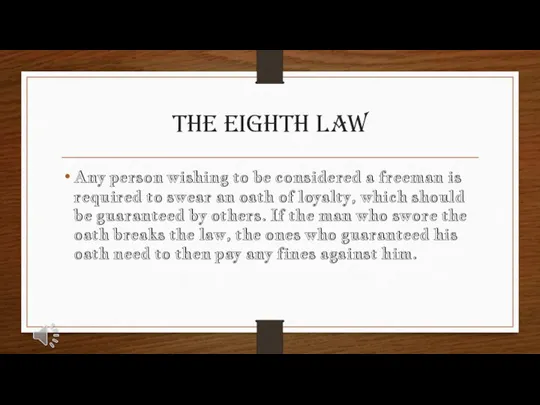 The Eighth Law Any person wishing to be considered a freeman is