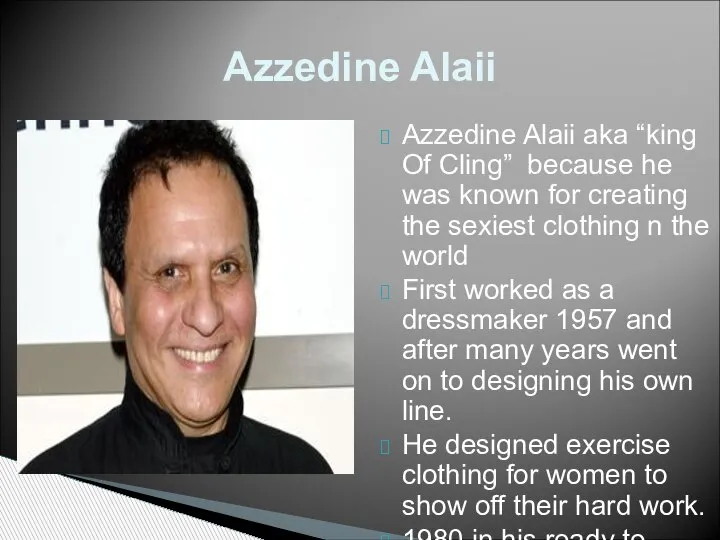 Azzedine Alaii aka “king Of Cling” because he was known for creating