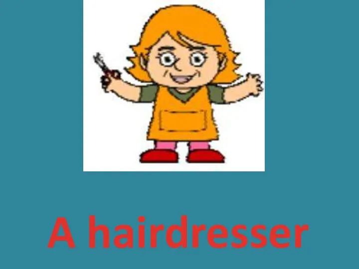 A hairdresser