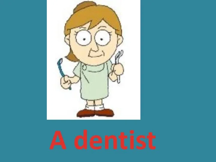 A dentist