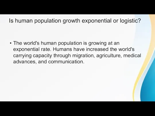 Is human population growth exponential or logistic? The world's human population is