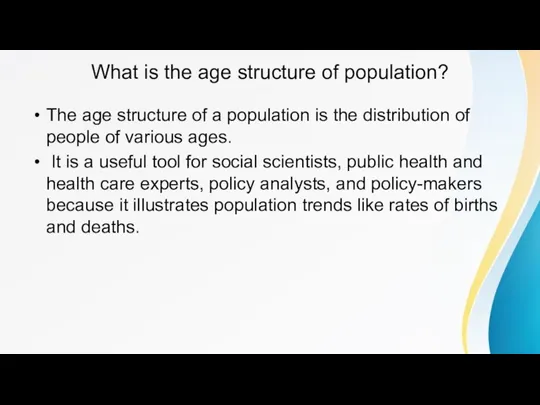 What is the age structure of population? The age structure of a