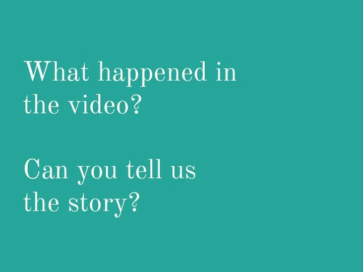 What happened in the video? Can you tell us the story?