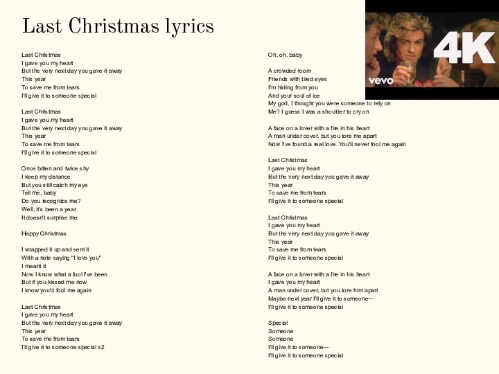 Last Christmas lyrics Last Christmas I gave you my heart But the