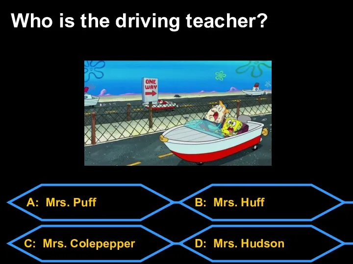 A: Mrs. Puff C: Mrs. Colepepper D: Mrs. Hudson B: Mrs. Huff