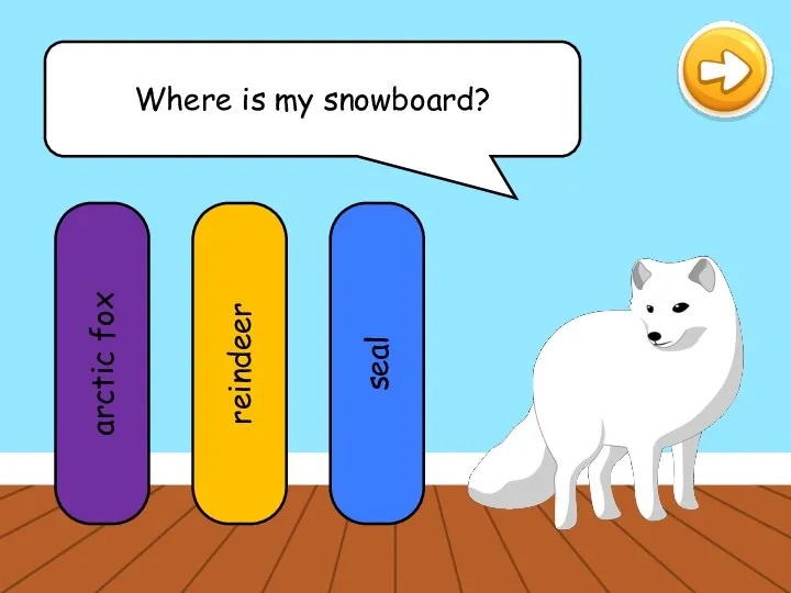 Where is my snowboard? arctic fox reindeer seal