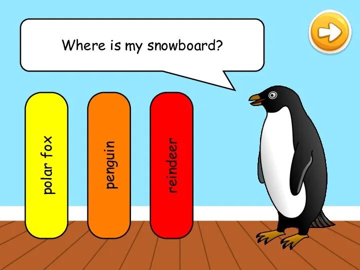 Where is my snowboard? polar fox penguin reindeer