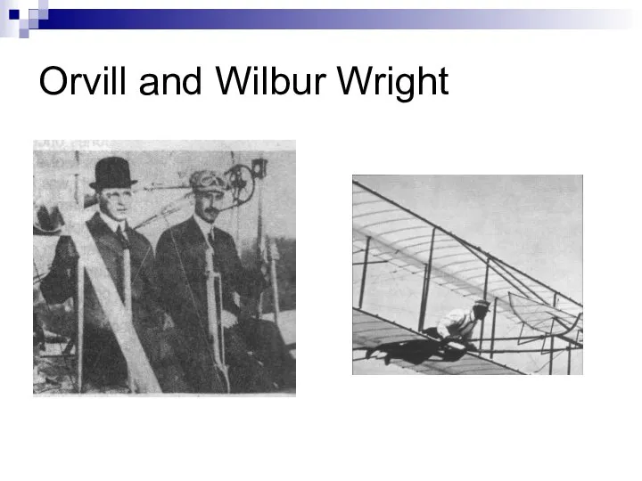 Orvill and Wilbur Wright