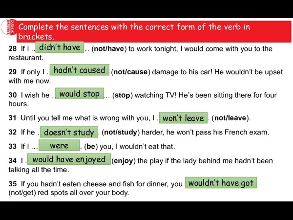 Complete the sentences with the correct form of the verb in brackets.