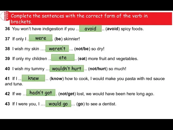 Complete the sentences with the correct form of the verb in brackets.