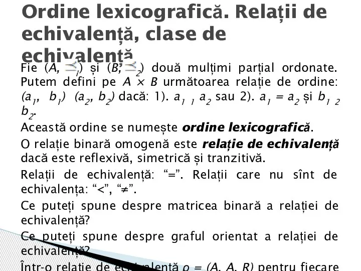 Fie (A, 1) și (B, 2) două mulțimi parțial ordonate. Putem defini