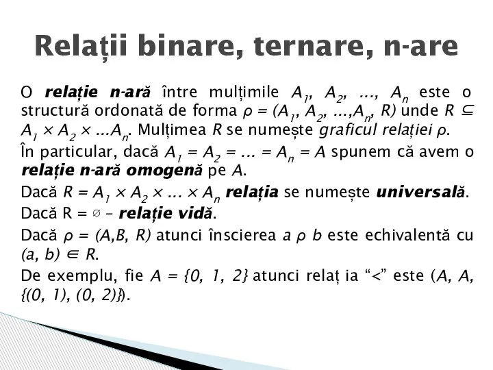 O relație n-ară între mulțimile A1, A2, ..., An este o structură