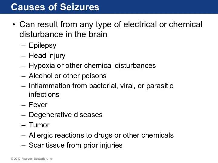 Causes of Seizures Can result from any type of electrical or chemical