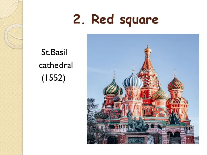 2. Red square St.Basil cathedral (1552)