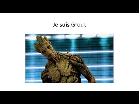 Je suis Grout