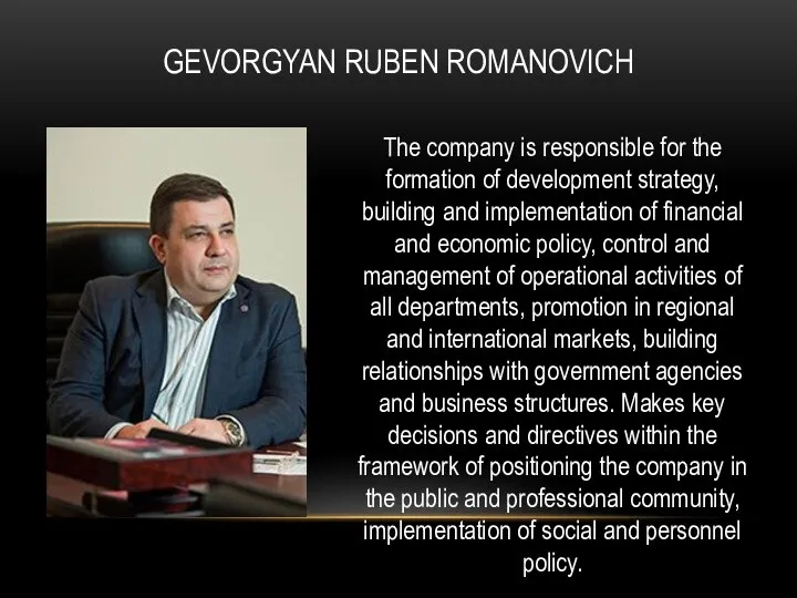 GEVORGYAN RUBEN ROMANOVICH The company is responsible for the formation of development