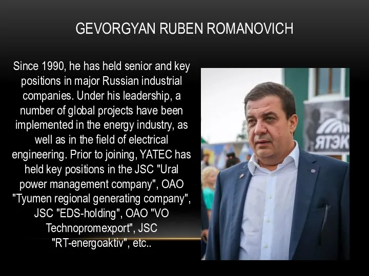 GEVORGYAN RUBEN ROMANOVICH Since 1990, he has held senior and key positions