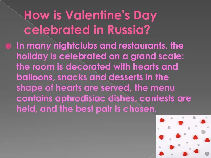 How is Valentine's Day celebrated in Russia? In many nightclubs and restaurants,