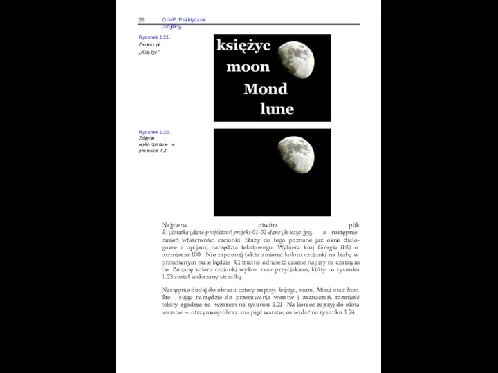 26 GIMP. Praktyczne projekty Rysunek 1.21. Projekt pt. „Księżyc” Rysunek 1.22. Zdjęcie