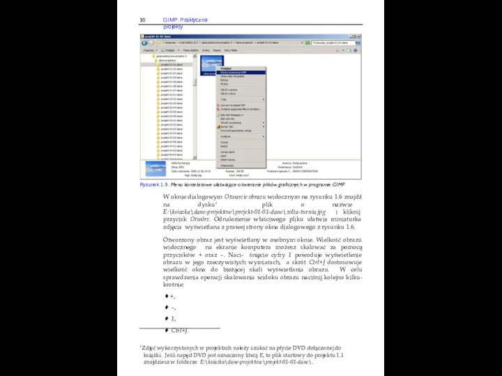 16 GIMP. Praktyczne projekty Rysunek 1.5. Menu kontekstowe ułatwiające otwieranie plików graficznych