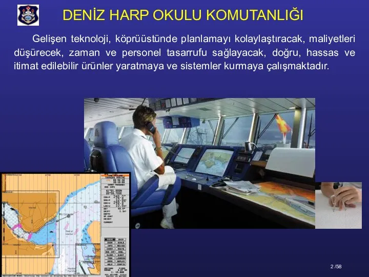 Gelişen teknoloji, köprüüstünde planlamayı kolaylaştıracak, maliyetleri düşürecek, zaman ve personel tasarrufu sağlayacak,