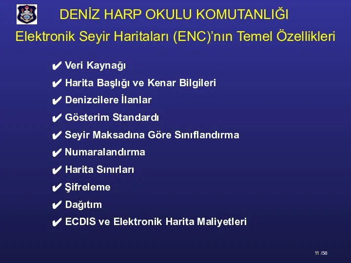 Veri Kaynağı Harita Başlığı ve Kenar Bilgileri Denizcilere İlanlar Gösterim Standardı Seyir