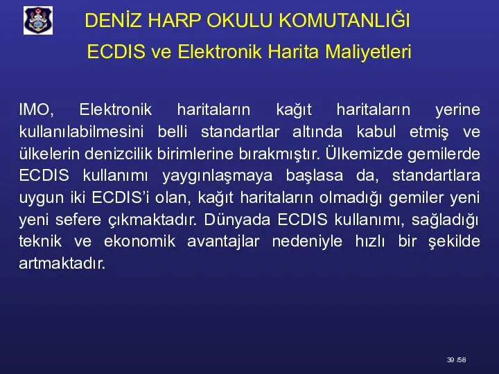 IMO, Elektronik haritaların kağıt haritaların yerine kullanılabilmesini belli standartlar altında kabul etmiş