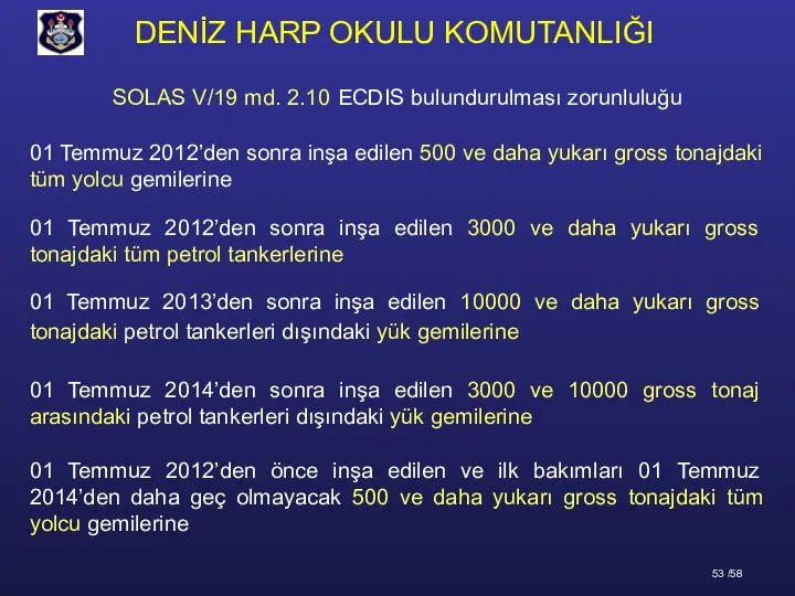 01 Temmuz 2012’den sonra inşa edilen 500 ve daha yukarı gross tonajdaki