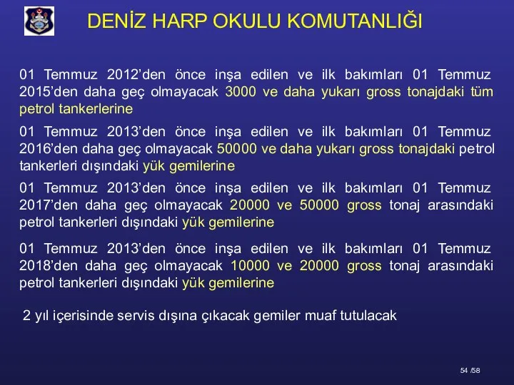 01 Temmuz 2012’den önce inşa edilen ve ilk bakımları 01 Temmuz 2015’den