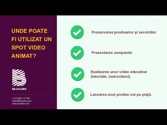 UNDE POATE FI UTILIZAT UN SPOT VIDEO ANIMAT? Promovarea produselor şi serviciilor