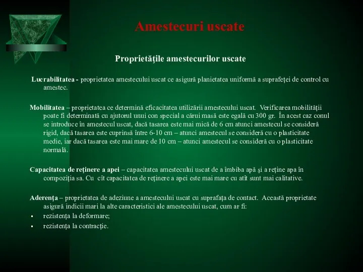 Proprietăţile amestecurilor uscate Lucrabilitatea - proprietatea amestecului uscat ce asigură planietatea uniformă