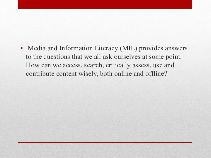 Media and Information Literacy (MIL) provides answers to the questions that we