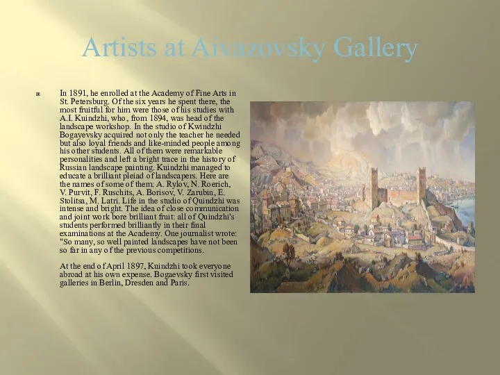 Artists at Aivazovsky Gallery In 1891, he enrolled at the Academy of