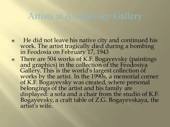 Artists at Aivazovsky Gallery He did not leave his native city and