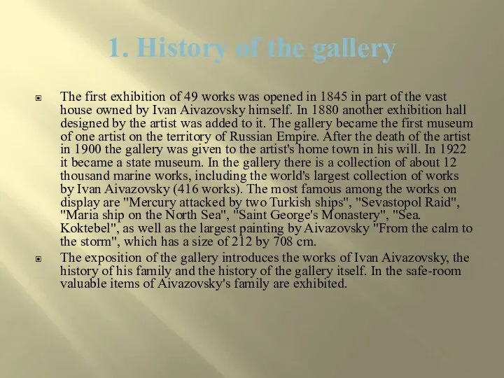 1. History of the gallery The first exhibition of 49 works was