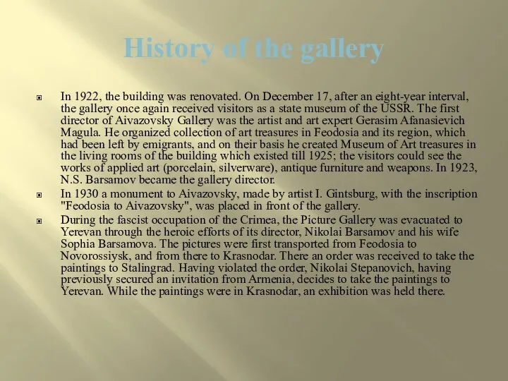 History of the gallery In 1922, the building was renovated. On December