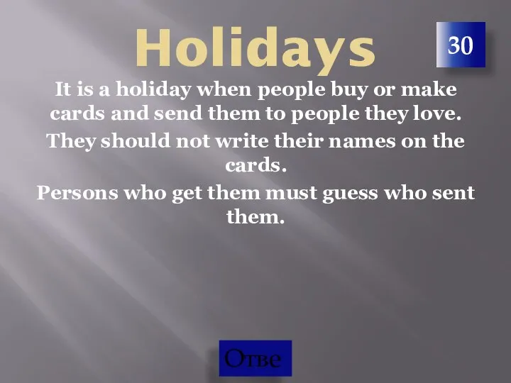 30 Holidays It is a holiday when people buy or make cards