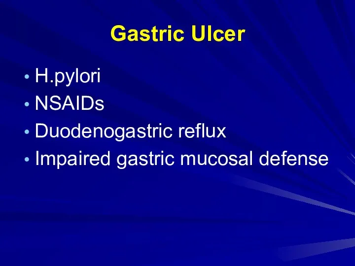 Gastric Ulcer H.pylori NSAIDs Duodenogastric reflux Impaired gastric mucosal defense