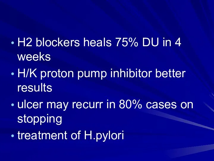 H2 blockers heals 75% DU in 4 weeks H/K proton pump inhibitor