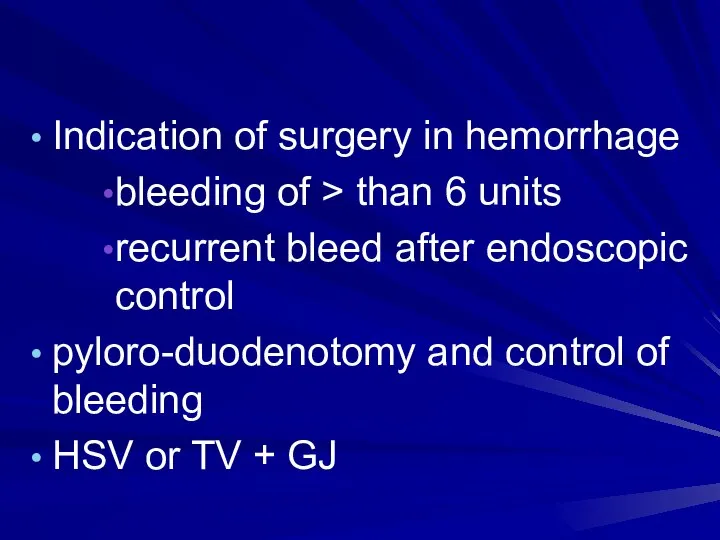 Indication of surgery in hemorrhage bleeding of > than 6 units recurrent
